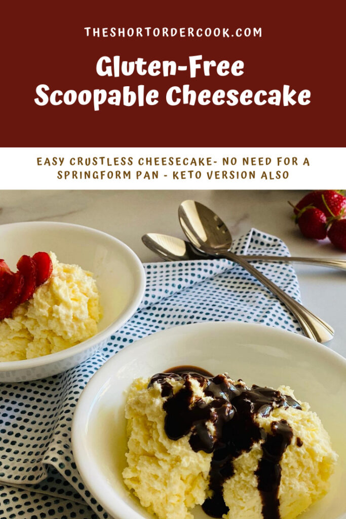 Gluten-Free Scoopable Cheesecake (no crust) PIN