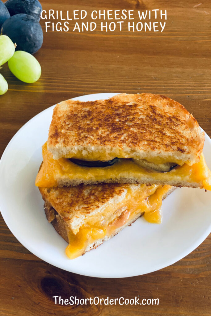 Grilled Cheese with Figs and Hot Honey