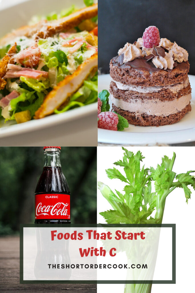 Foods That Start With C images of cake cola celery and caesar salad