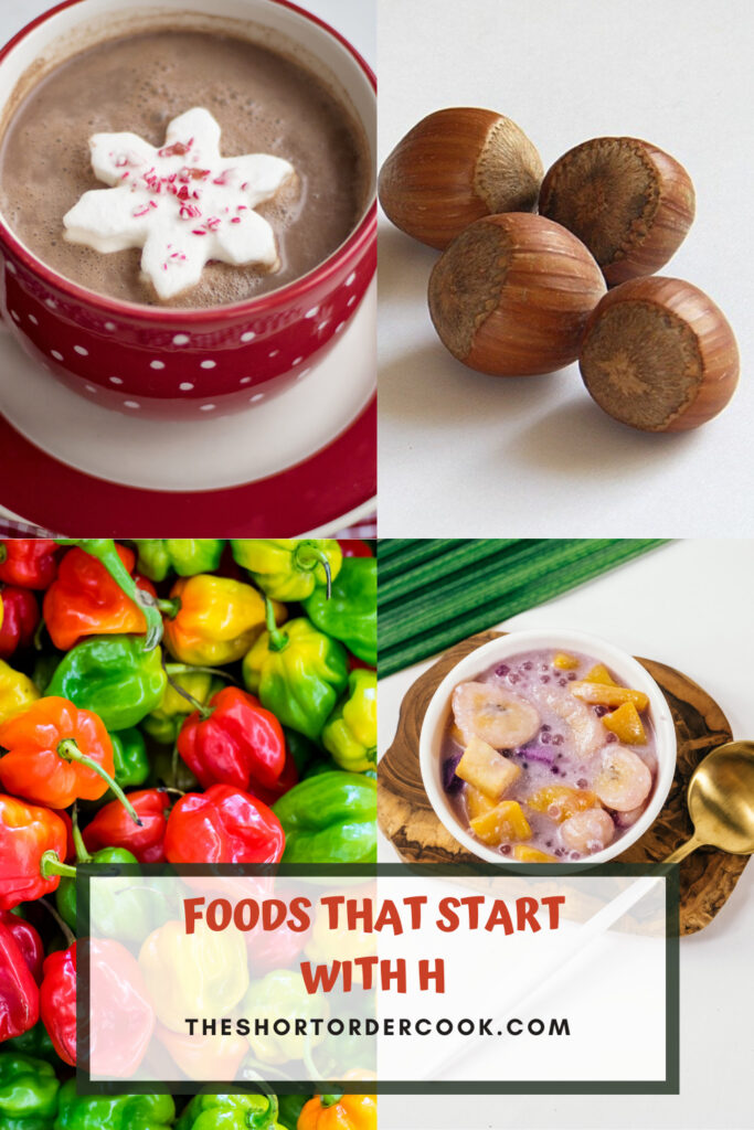 Foods That Start With H PIN 4 images hot chocolate, hazelnuts, habanero peppers and halo-halo
