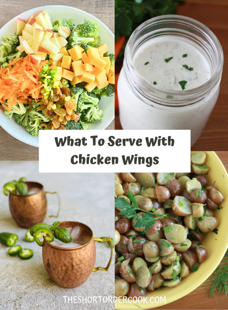 WHAT TO SERVE WITH CHICKEN WINGS with 4 images for broccoli salad, ranch dressing, spicy moscow mule and french potato salad