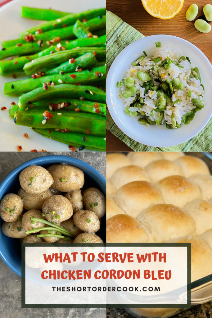 What to Serve with Chicken Cordon Bleu PIN with images for green beans, fava salad, dinner rolls, and potatoes