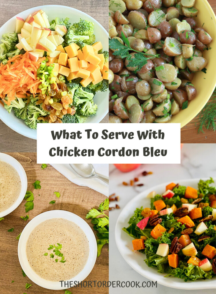 What To Serve With Chicken Cordon Bleu PN1 4 images of french potato salad, broccoli salad, kale salad and mushroom soup
