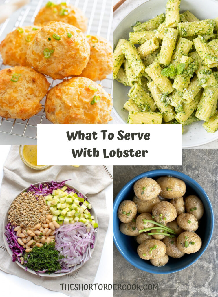 What to Serve with Lobster PN1 with 4 images including recipes for cheddar biscuits, pesto pasta, white bean slaw and salt potatoes