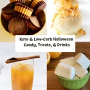 Keto & Low-Carb Halloween Candy, Treats, & Drinks PIN four recipe images for keto peanut butter cups, pumpki spice truffles, butter beer and lemon fat bombs