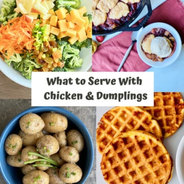 What to Serve With Chicken & Dumplings PN1 four images for broccoli salad, peach strawberry cobbler, ranch potatoes and keto cornbread