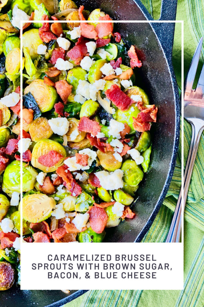 Caramelized Brussel Sprouts with Brown Sugar, Bacon, & Blue Cheese PINREDO