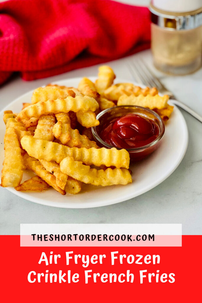 Air Fryer Frozen Crinkle French Fries PIN plated fries ketchup red napkin and salt shaker