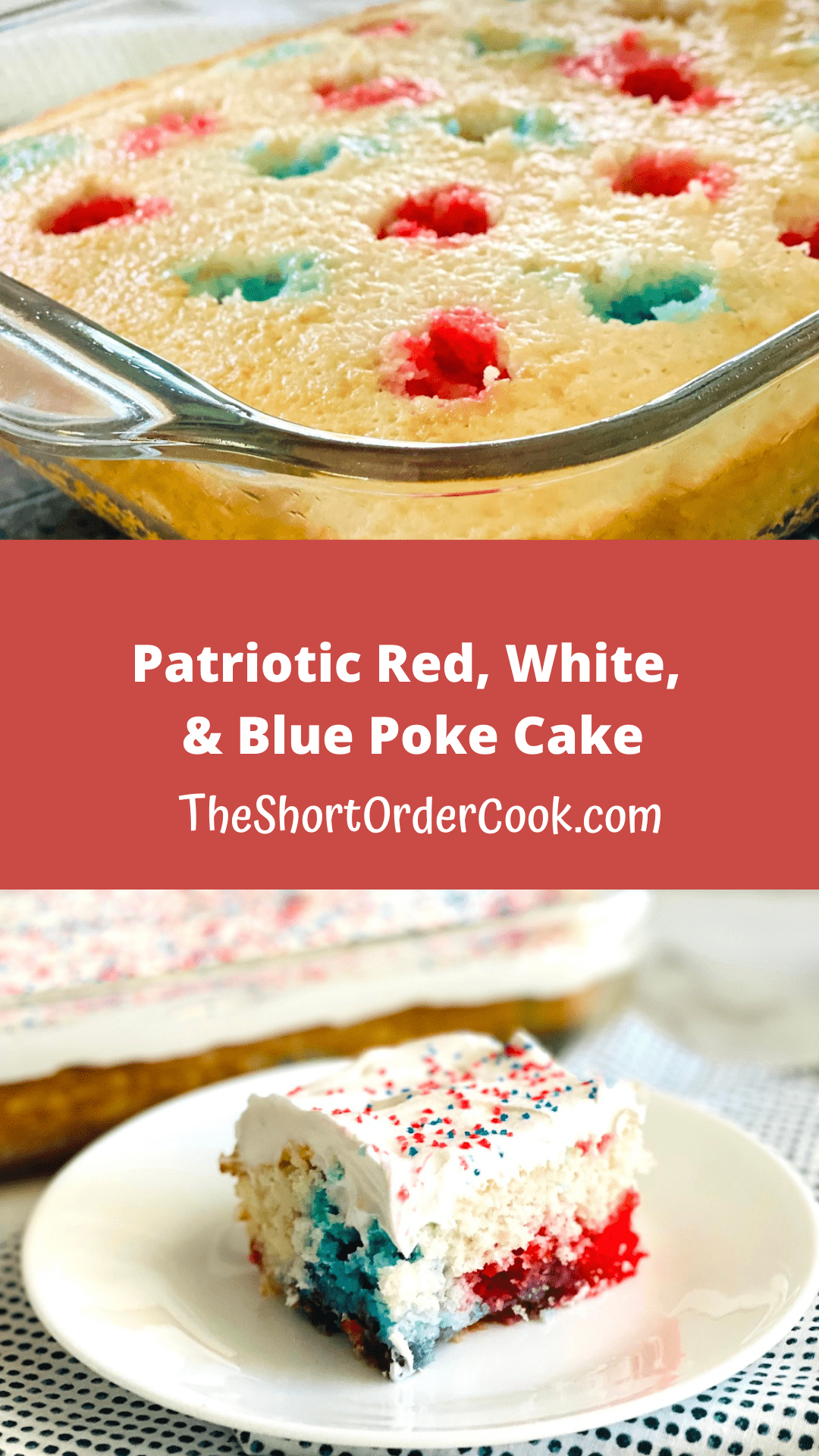 Two images for white cake poked with holes filled with red and blue jello and a sliced plated topped with coolwhip.