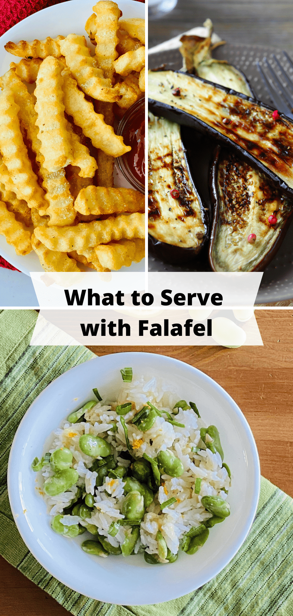 3 recipes great to serve with falafel including fries, eggplant, and fava rice salad.