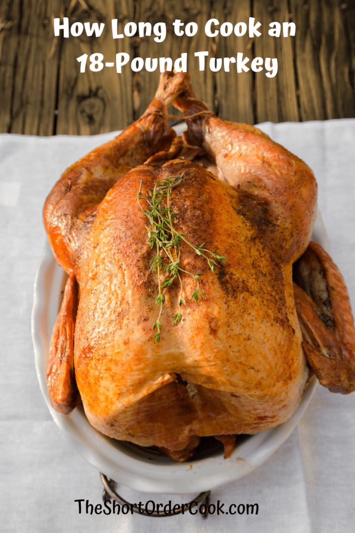 How Long to Cook an 18Pound Turkey The Short Order Cook