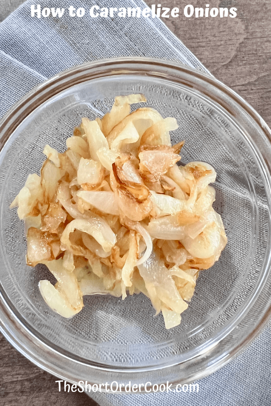 How to Caramelize Onions The Short Order Cook