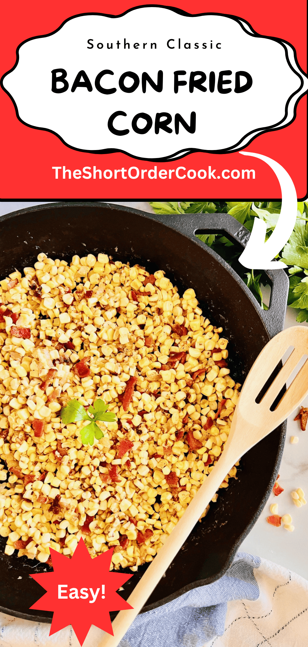 Skillet corn cooked in bacon. 