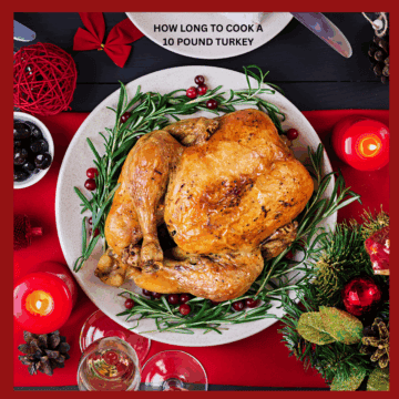 How Long to Cook a 10 pound turkey recipe done oven roasting and on a platter ready to carve.