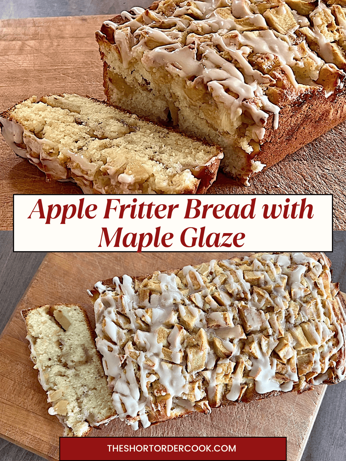 Apple Fritter Bread with Maple Glaze Two Photos of recipe baked & ready to eat.